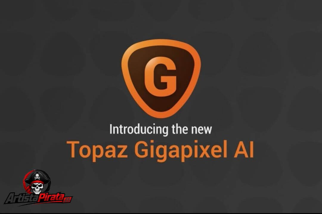 Topaz Gigapixel Ai Crack V8.4.4 Gratis Descargar Full Español